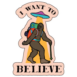 I Want To Believe Bigfoot Sticker